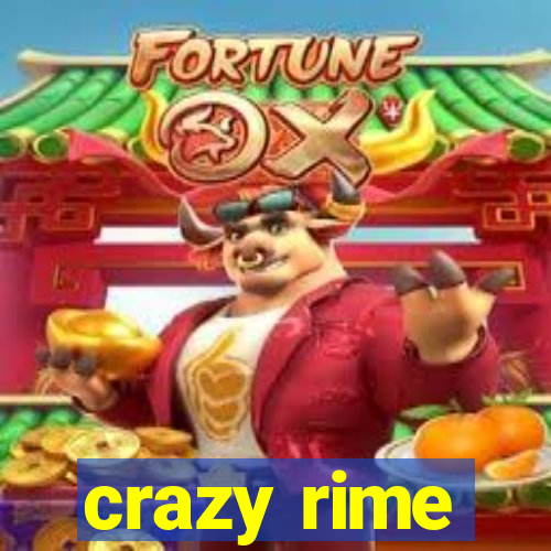 crazy rime