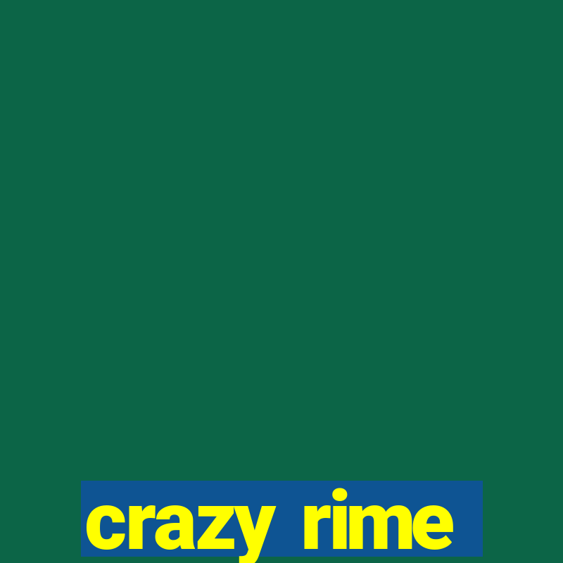 crazy rime