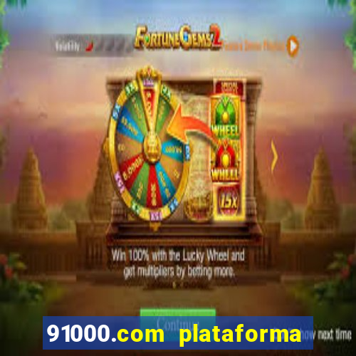 91000.com plataforma de jogos