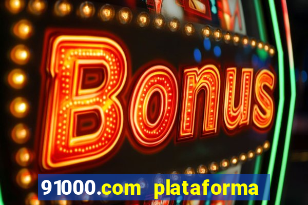 91000.com plataforma de jogos