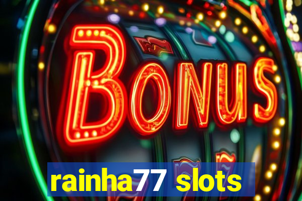 rainha77 slots