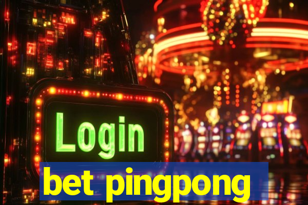 bet pingpong