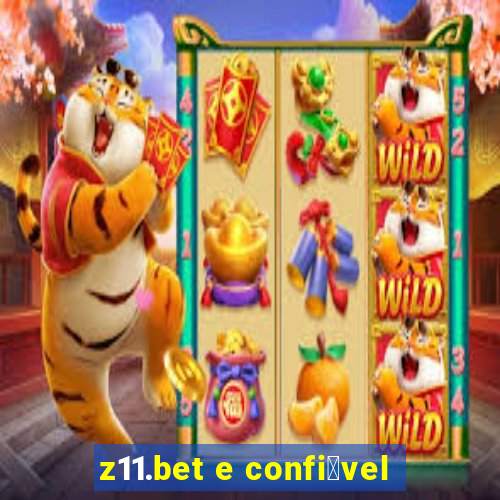 z11.bet e confi谩vel