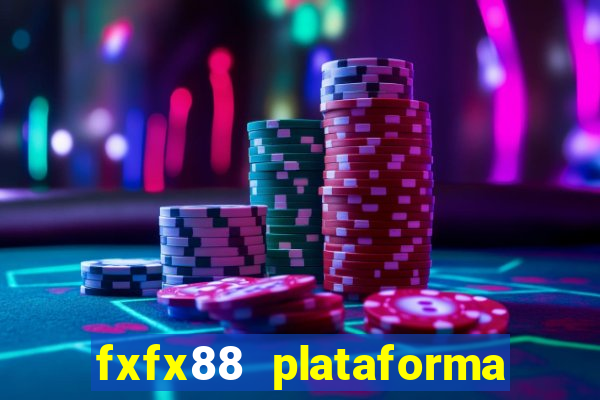 fxfx88 plataforma de jogos