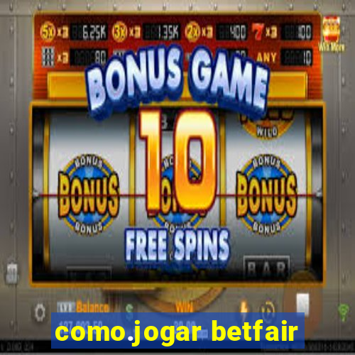 como.jogar betfair