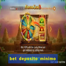 bet deposito minimo 1 real