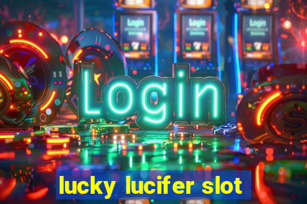 lucky lucifer slot