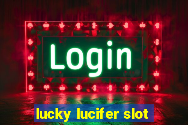 lucky lucifer slot