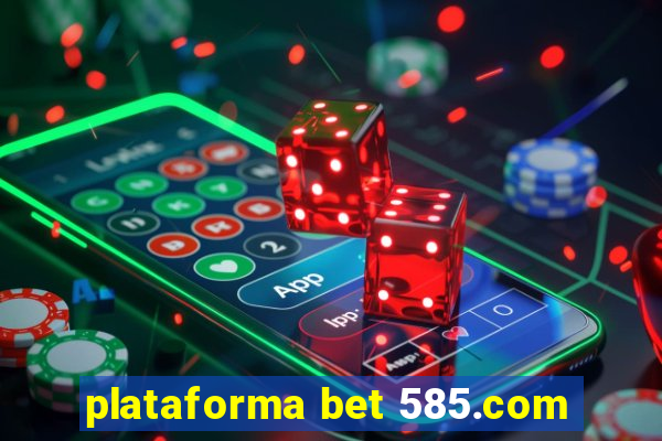 plataforma bet 585.com