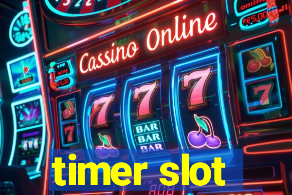 timer slot