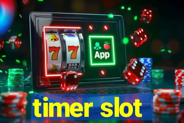 timer slot