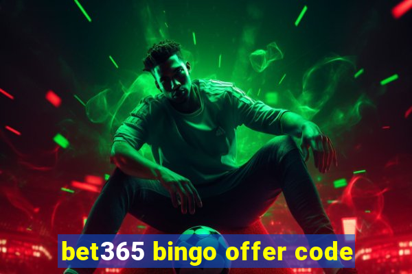 bet365 bingo offer code