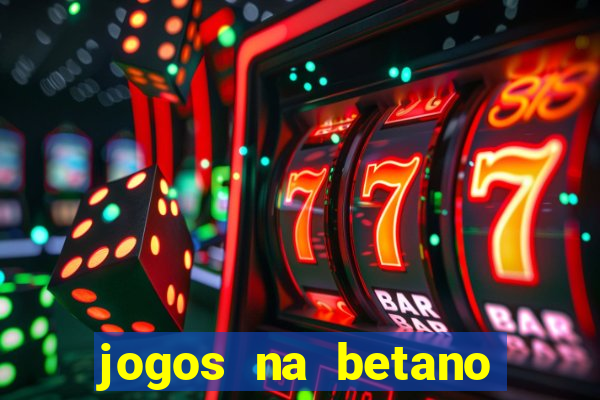 jogos na betano com 10 centavos