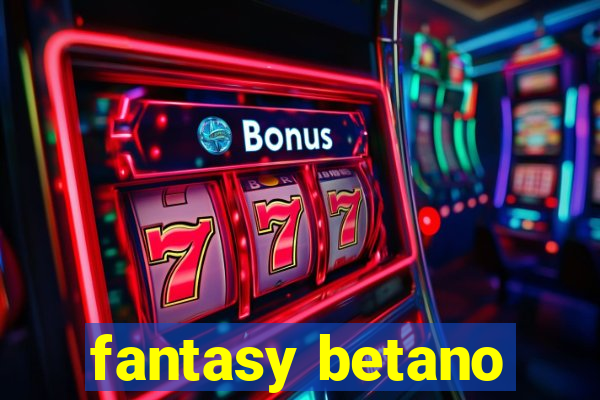 fantasy betano