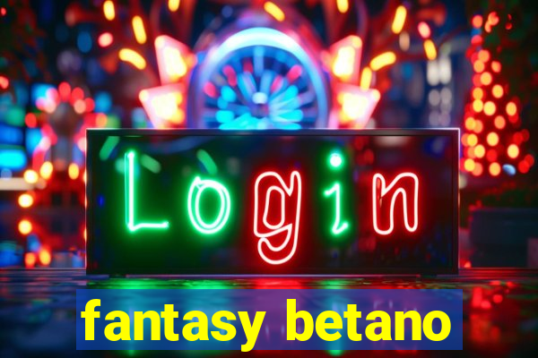 fantasy betano