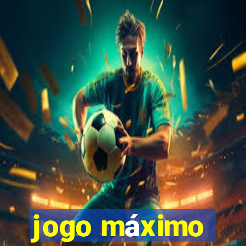 jogo máximo