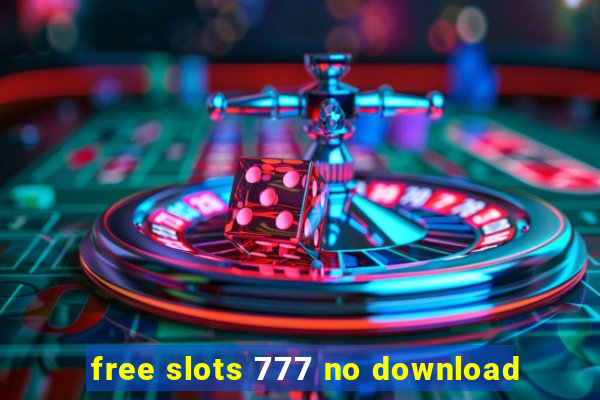 free slots 777 no download