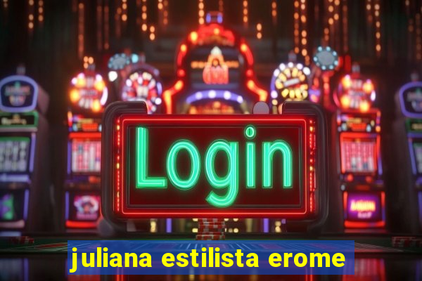 juliana estilista erome