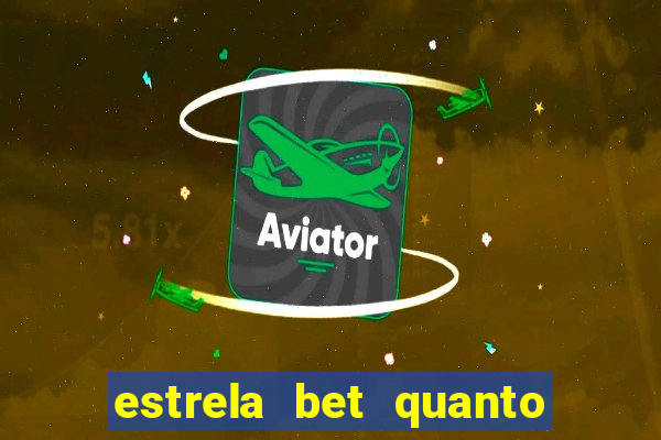 estrela bet quanto tempo demora o saque