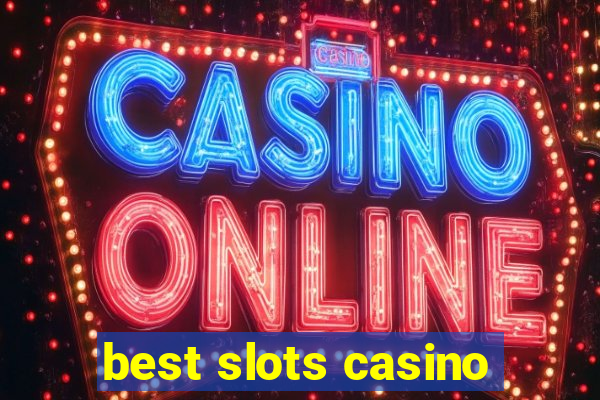 best slots casino