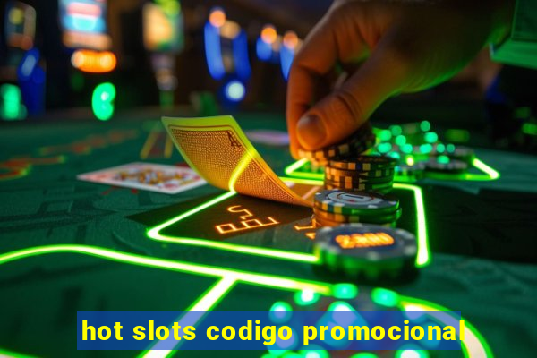 hot slots codigo promocional