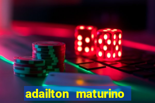 adailton maturino dos santos