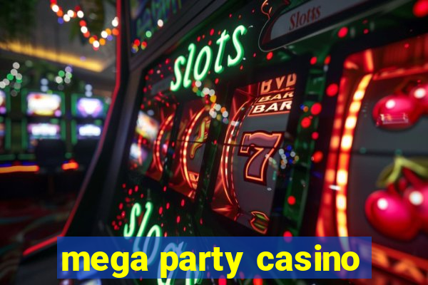 mega party casino