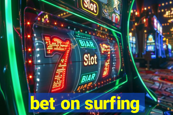 bet on surfing