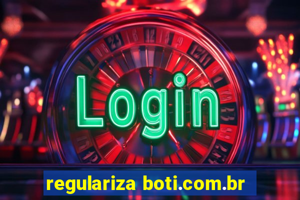 regulariza boti.com.br