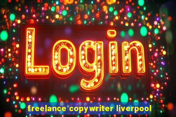 freelance copywriter liverpool