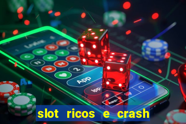 slot ricos e crash como ganhar dinheiro