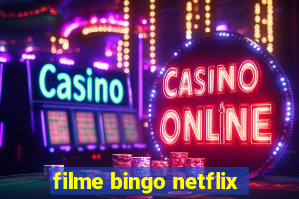 filme bingo netflix