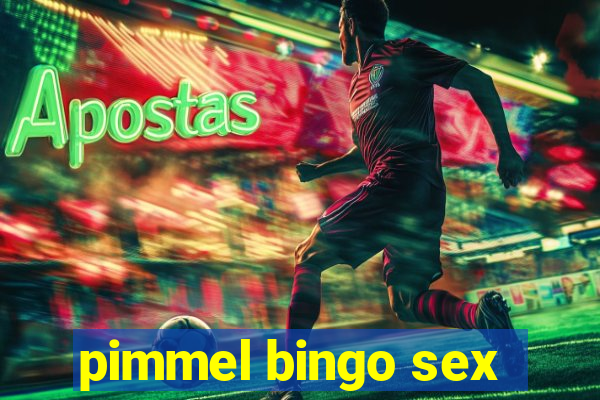 pimmel bingo sex