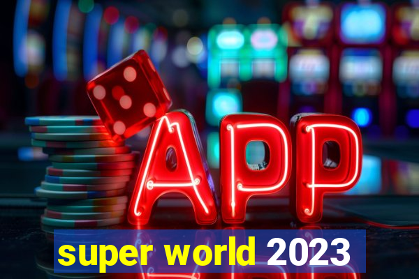 super world 2023