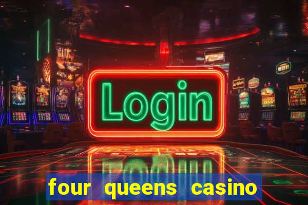 four queens casino and hotel