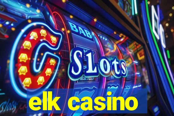 elk casino