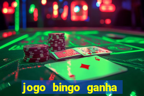 jogo bingo ganha dinheiro de verdade