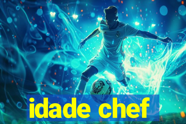 idade chef