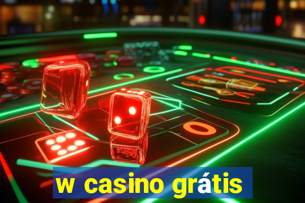 w casino grátis