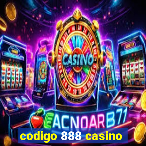 codigo 888 casino