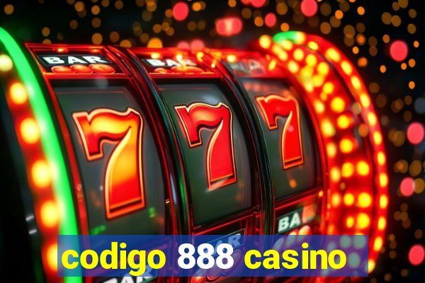 codigo 888 casino