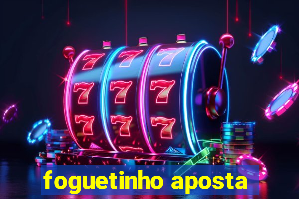 foguetinho aposta