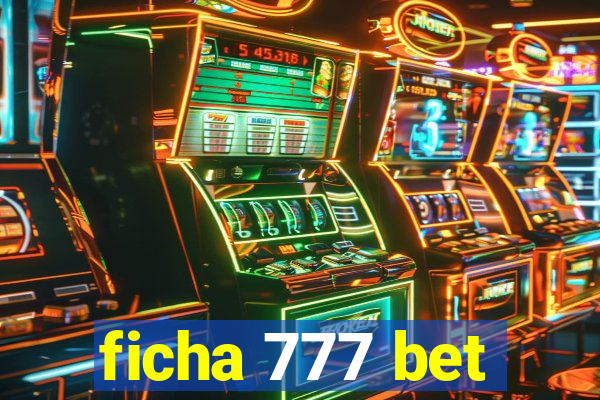 ficha 777 bet