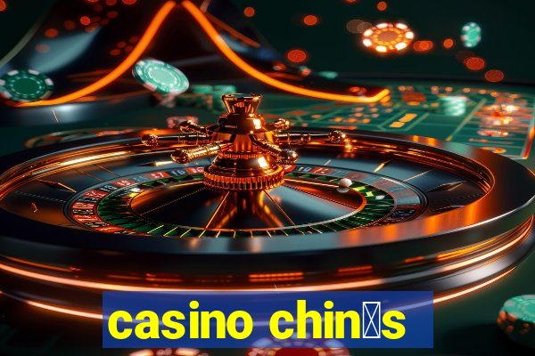 casino chin锚s