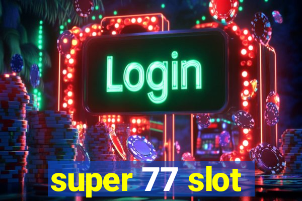 super 77 slot