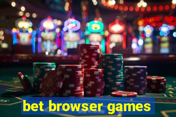 bet browser games