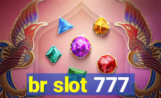 br slot 777