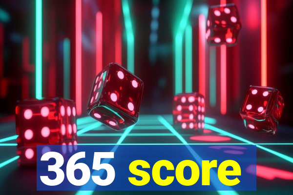 365 score