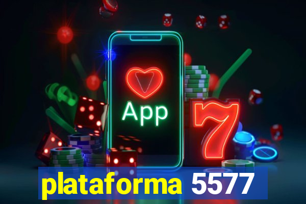 plataforma 5577