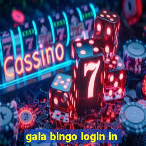 gala bingo login in